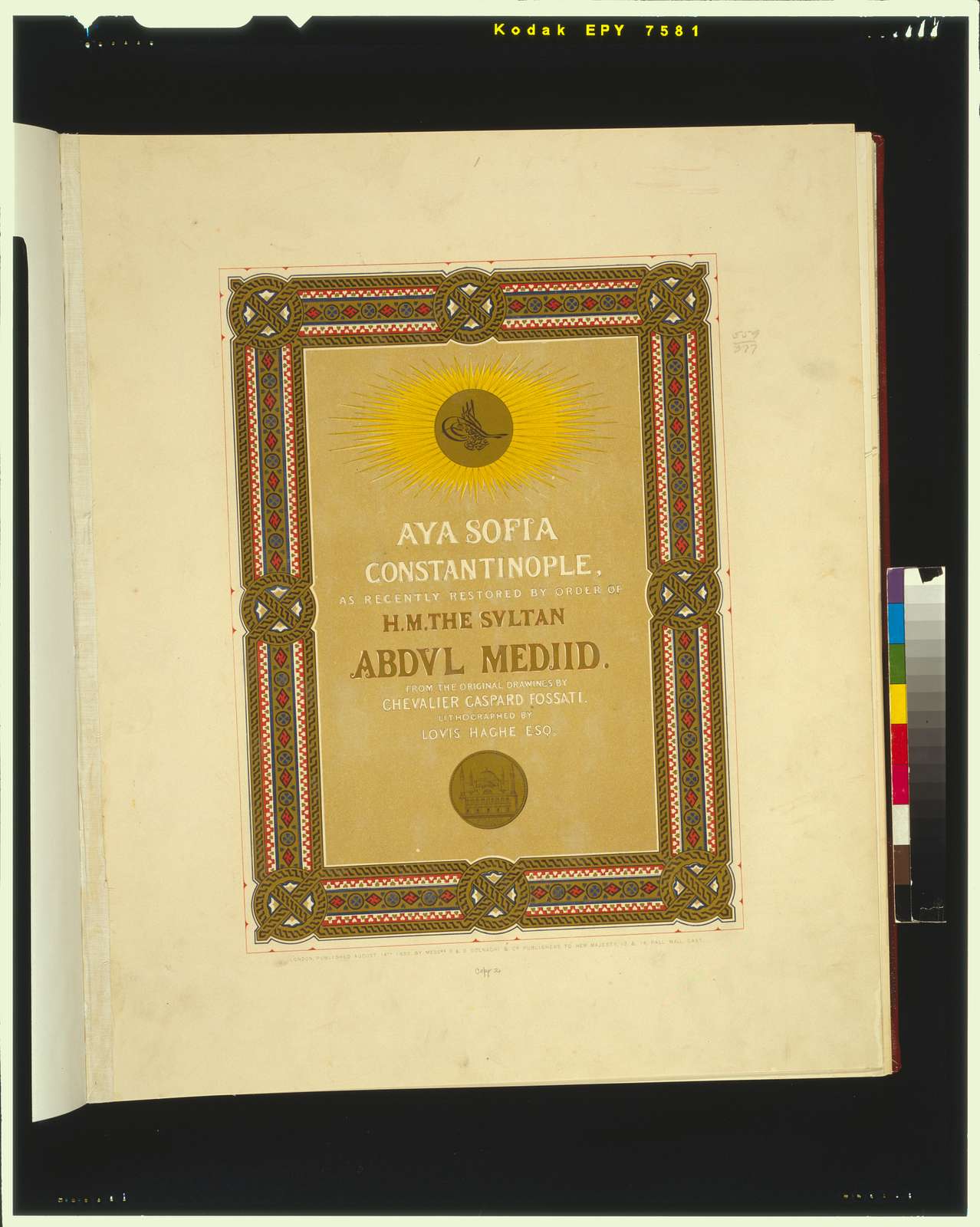 Aya Sofia, Constantinople, as recently restored by order of H.M. the sultan Abdul Medjid / from the original drawings by Chevalier Gaspard Fossati ; lithographed by Louis Haghe, esq.