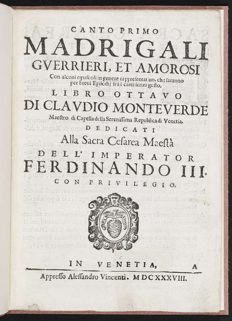 Madrigali gverrieri, et amorosi con alcuni opuscoli in genere rappresentatiuo, che saranno per breui episodij frà i canti senza gesto, libro ottavo