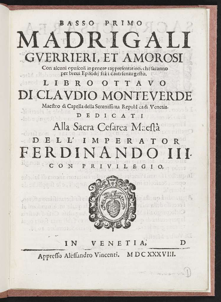 Madrigali gverrieri, et amorosi con alcuni opuscoli in genere rappresentatiuo, che saranno per breui episodij frà i canti senza gesto, libro ottavo