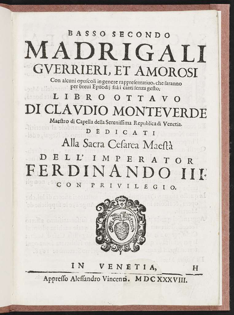 Madrigali gverrieri, et amorosi con alcuni opuscoli in genere rappresentatiuo, che saranno per breui episodij frà i canti senza gesto, libro ottavo
